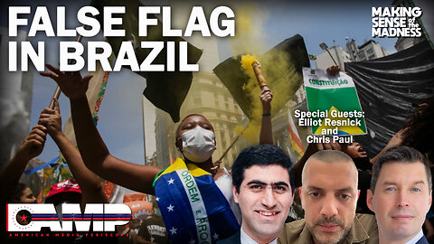 False Flag in Brazil with Elliott Resnick and Chris Paul | MSOM Ep. 656