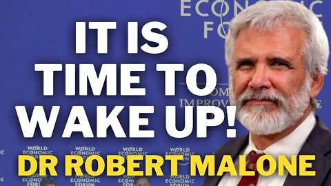 It Is Time To Wake Up | Dr Robert Malone