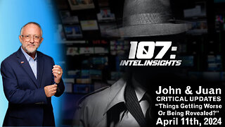 Things Getting Worse Or Being Revealed? | John and Juan – 107 Intel Insights | April 11th 2024