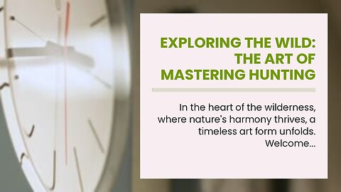 Exploring the Wild: The Art of Mastering Hunting