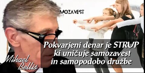 Pokvarjeni denar je STRUP, ki uničuje samopodobo družbe - Mihael Bellis