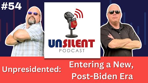 54. Unpresidented: Entering a New, Post-Biden Era