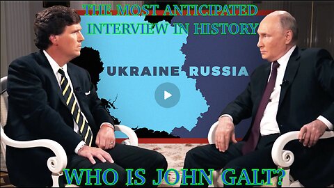 WORLD PREMIER- Tucker Carlson INTERVIEW W/ Vladimir Putin. TY JGANON, #WHOISJOHNGALT