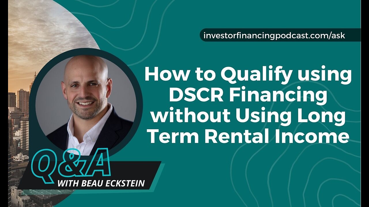 How to Qualify using DSCR Financing without Using Long Term Rental
