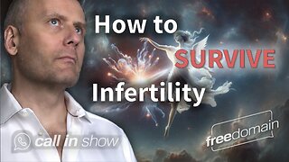 HOW TO SURVIVE INFERTILITY CALL IN SHOW