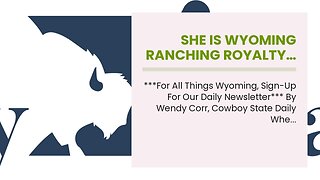 She is Wyoming ranching royalty…