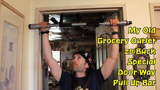 My Old Doorway Pull Up Bar a Grocery Outlet 20 Buck Special