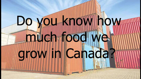 We Grow Less than 20% of our Food in Canada