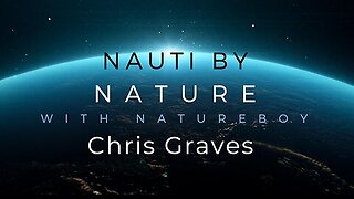 Nauti By Nature with Natureboy & Guest Chris Graves
