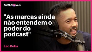 Podcast: Marcas Ainda Não Entendem a Mídia | Leo Kuba