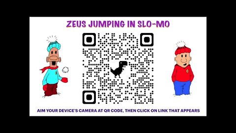 Zeus Jumping In Slo-Mo ( QR Code Link To Rumble Video )