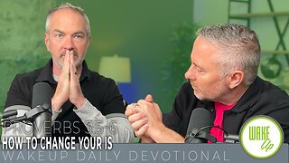 WakeUp Daily Devotional | How to change your IS | Proverbs 3:5-6