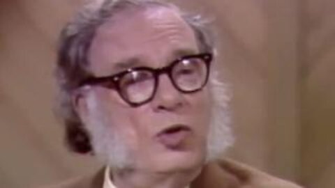 Isaac Asimov predicts YouTube, Bitchute, TikTok, Rumble etc. in 1980