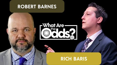 Barnes and Baris Episode 58: What Are the Odds?