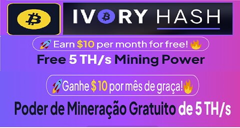 IvoryHasch | Ganhe $ 10 por mês de graça! | Poder de Mineração Gratuito de 5 TH/s | Crypto 2023