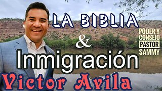 Victor Avila - La Iglesia y la Inmigración Masiva, ¿Qué Hacer?