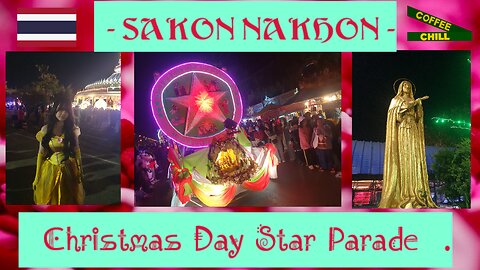 SAKON NAKHON ⛪ CHRISTMAS DAY 🎅 STAR PARADE 🌟 STREET FESTIVAL 🎉 ISSAN THAILAND #christmasfestival TV
