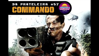 DA PRATELEIRA #57. Comando para Matar (COMMANDO, 1985)