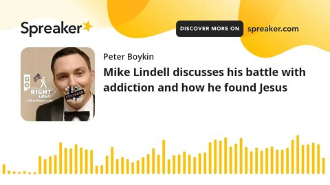 Mike Lindell discusses his battle with addiction and how he found Jesus