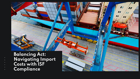 Understanding ISF's Influence on Import Expenses