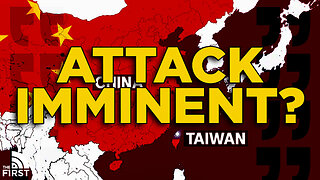Is China About To Attack Taiwan?