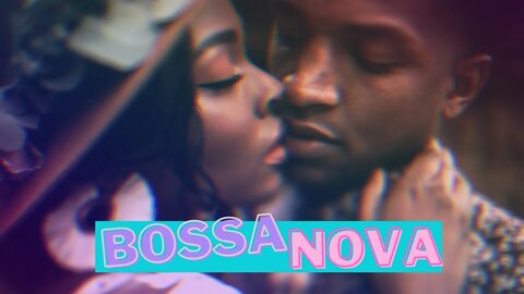 BOSSA NOVA MIX💋 Best Brazilian Bossa Nova - Latin Funk [music no copyright ]