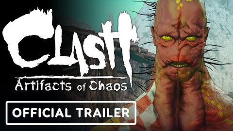Clash: Artifacts of Chaos - Official Launch Trailer