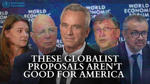 RFK Jr.: These Globalist Proposals Aren’t Good For America