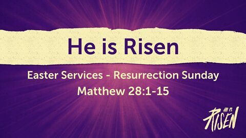 Resurrection Sunday - He is risen!