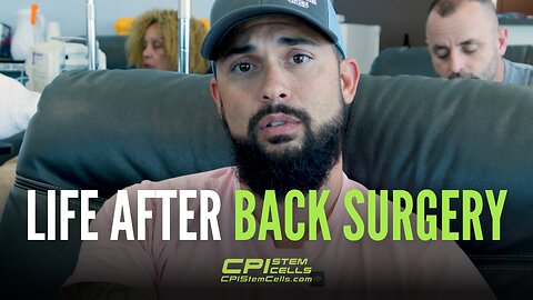 Life After Back Surgery - How Stem Cells Gave Him New Hope