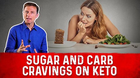 Do You Have Sugar & Carb Cravings on Keto Diet? – Dr. Berg