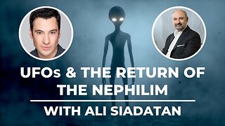 UFOs & The Return Of The Nephilim - With Ali Siadatan
