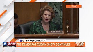 Tipping Point - The Democrat Clown Show Continues