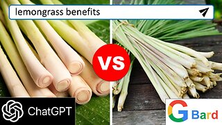 ChatGPT vs Google Bard: Lemongrass Benefits