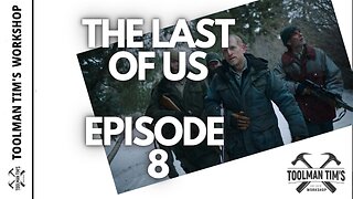 270. THE LAST OF US EPISODE 8 RECAP