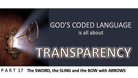 God's Coded Language Part 17 The sword, the bow with arrows and the sling with stones are all part of God's arsenal