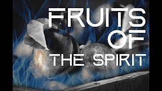 A Message to the Saints - Fruits of the Spirit