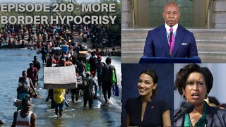 Episode 209 - Southern Border Hypocrisy: Biden, AOC, NYC, DC, and Chicago