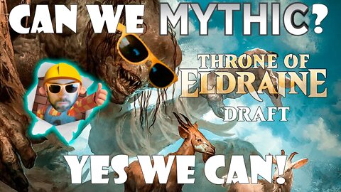 Magic Arena - Draft - Can we Mythic? Yes we can! Episode 4 - Throne of Eldraine