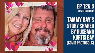 Tammy Bay’s story shared by husband Kurtis Bay (COVID protocols) - Livestream interview (Ep 126.5)