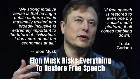 Elon Musk Risks Everything To Restore Free Speech