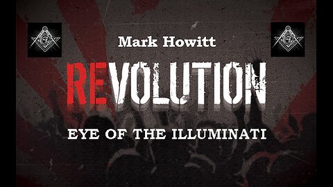 Mark Howitt: The Eye of the Satanic Illuminati Decoded and Exposed! (A 2012 Documentary)