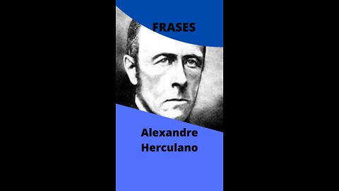 Frases de Alexandre Herculano