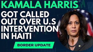 Kamala Harris got called out over US intervention in Haiti | Border Update