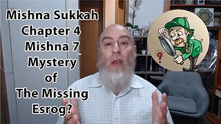 Mishna Sukkah Chapter 4 Mishna 7 | Solving the Unsolved Mystery of the Missing Esrog on the 7th Day!