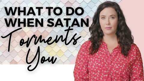 Daily Devotional for Women: What To Do When satan Torments You