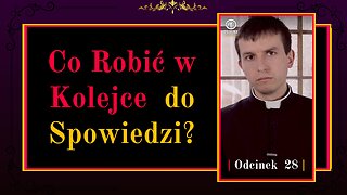 Co robić w kolejce do Spowiedzi? | Odcinek 28