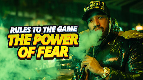 Rules to the Game | The Power Of Fear