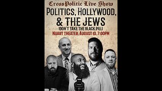 Politics, Hollywood, & The Jews (Don’t Take the Black Pill) w/ Nate Wilson & Aaron Rench