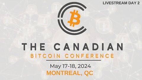 Canadian Bitcoin Conference 2024 | Day 2 Livestream